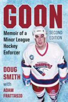 Paperback Goon: Memoir of a Minor League Hockey Enforcer, 2D Ed. Book
