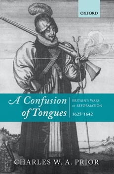 Hardcover A Confusion of Tongues: Britain's Wars of Reformation, 1625-1642 Book