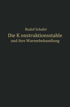 Paperback Die Konstruktionsstähle Und Ihre Wärmebehandlung [German] Book