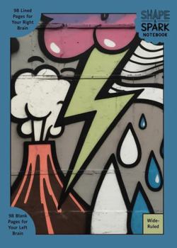 Paperback Shape & Spark Notebook: Alternating Wide-Ruled and Blank Pages for Writing, Sketching, Planning, and Creative Exploration (Graffiti Force of Nature 4) Book