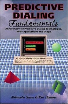 Paperback Predictive Dialing Fundamentals: An Overview of Predictive Dialing Technologies, Their Applications, and Usage Today Book