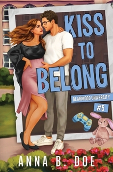 Kiss To Belong - Book #5 of the Blairwood University
