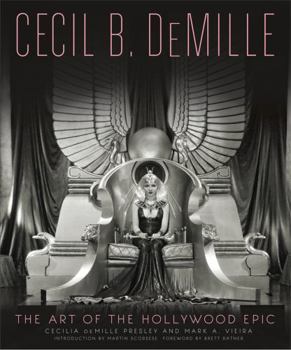 Hardcover Cecil B. DeMille: The Art of the Hollywood Epic Book