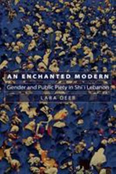 Paperback An Enchanted Modern: Gender and Public Piety in Shi'i Lebanon Book