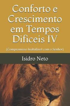 Paperback Conforto E Crescimento Em Tempos Dificeis IV: (compromisso Inabal [Portuguese] Book