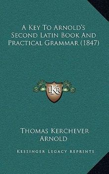 Hardcover A Key to Arnold's Second Latin Book and Practical Grammar (1847) Book