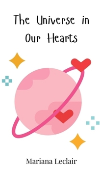 Hardcover The Universe in Our Hearts Book
