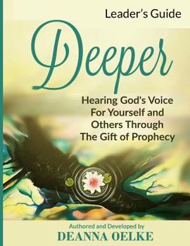 Paperback Deeper: Hearing God's Voice for Yourself and Others: Leader's Guide Book
