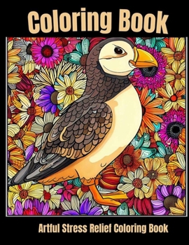 Paperback Artful stress relief coloring book: Nature's Symphony: Tropical Bird Coloring Medley Book