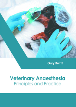 Veterinary Anaesthesia: Principles and Practice