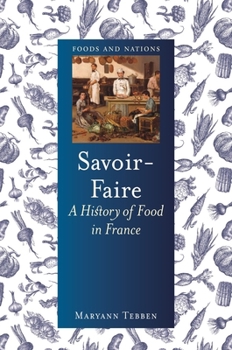 Hardcover Savoir-Faire: A History of Food in France Book