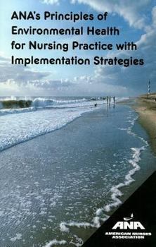 Paperback ANA's Principles of Environmental Health for Nursing Practice with Implementation Strategies (American Nurses Association) Book