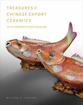 Hardcover Treasures of Chinese Export Ceramics: From the Peabody Essex Museum Book