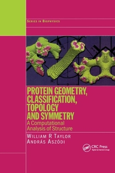 Paperback Protein Geometry, Classification, Topology and Symmetry: A Computational Analysis of Structure Book