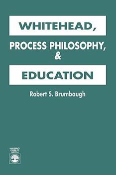 Whitehead, Process Philosophy, and Education (SUNY series in philosophy)