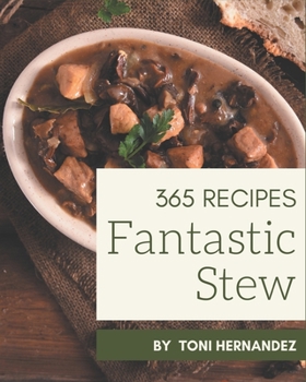 Paperback 365 Fantastic Stew Recipes: Stew Cookbook - Your Best Friend Forever Book