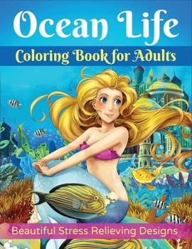 Paperback Ocean Life Coloring Book for Adults: Beautiful Stress Relieving Designs Book