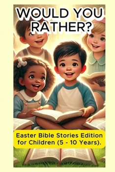 Paperback Would You Rather?: Easter Bible Stories Edition for Children (5 -10 Years) Book