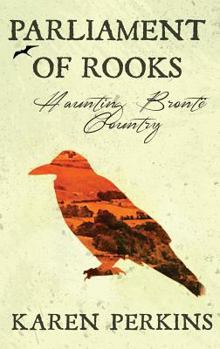 Hardcover Parliament of Rooks: Haunting Brontë Country Book