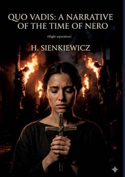 Quo Vadis: by Henryk Sienkiewicz
