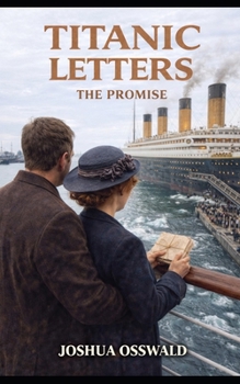 TITANIC LETTERS: THE PROMISE