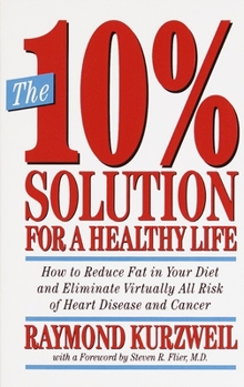 Paperback The 10% Solution for a Healthy Life: How to Reduce Fat in Your Diet and Eliminate Virtually All Risk of Heart Disease Book