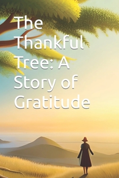 Paperback The Thankful Tree: A Story of Gratitude Book