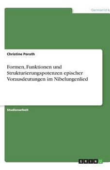 Paperback Formen, Funktionen und Strukturierungspotenzen epischer Vorausdeutungen im Nibelungenlied [German] Book