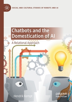 Paperback Chatbots and the Domestication of AI: A Relational Approach Book