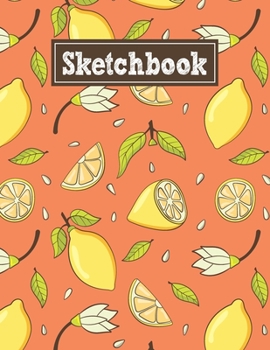 Paperback Sketchbook: 8.5 x 11 Notebook for Creative Drawing and Sketching Activities with Lemon Themed Cover Design Book