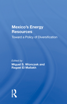 Hardcover Mexico's Energy Resources: Toward a Policy of Diversification Book