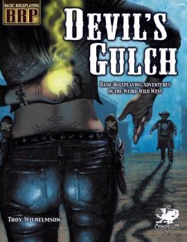 Paperback Devil's Gulch: Basic Roleplaying Adventures in the Weird Wild West [With Poster] Book