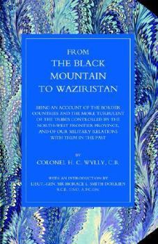 Paperback From the Black Mountain to Waziristan: Being an Account of the Border Countries and the More Turbulent of the Tribes Controlled by the North-West Fron Book