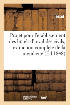 Paperback Organisation, Association Et Cotisation Universelle Basées Sur Le Principe de la Fraternité: Dans l'Intérêt de Tous Et Des Ouvriers. Projet Pour l'Éta [French] Book