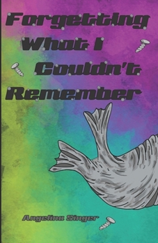 Paperback Forgetting What I Couldn't Remember Book