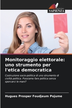 Paperback Monitoraggio elettorale: uno strumento per l'etica democratica [Italian] Book
