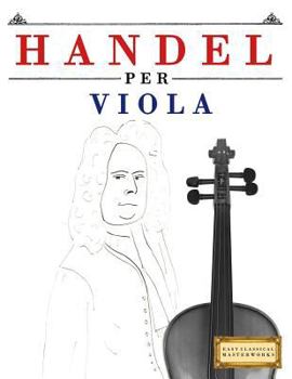 Paperback Handel per Viola: 10 Pezzi Facili per Viola Libro per Principianti [Italian] Book