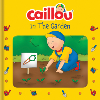 Paperback Caillou: In the Garden [With Activity Poster] Book