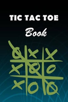 Tic Tac Toe Book: 120 Pages Over 1000 Games to Play