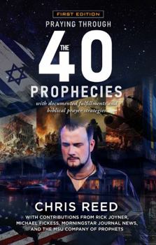 Paperback Praying Through the 40 Prophecies: with documented fulfillments and biblical prayer strategies Book