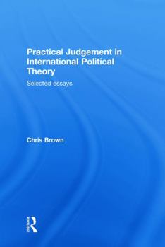 Paperback Practical Judgement in International Political Theory: Selected Essays Book