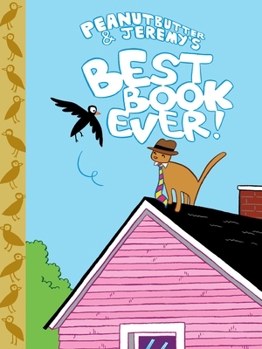 Paperback Peanutbutter & Jeremy's Best Book Ever! Book