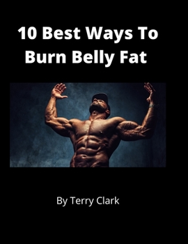 Paperback 10 Best Ways to Burn Belly Fat Book