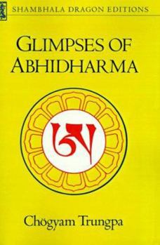 Paperback Glimpses of Abhidharma: From a Seminar on Buddhist Psychology Book