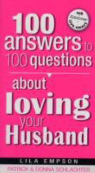 Paperback 100 Answers to 100 Questions about Loving Your Husband Book