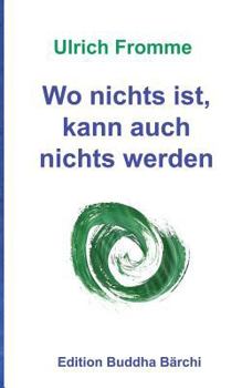 Paperback Wo nichts ist, kann auch nichts werden [German] Book