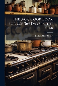 Paperback The 3-6-5 Cook Book, for use 365 Days in the Year Book