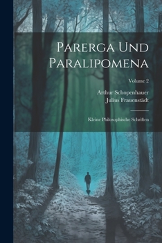 Paperback Parerga Und Paralipomena: Kleine Philosophische Schriften; Volume 2 Book