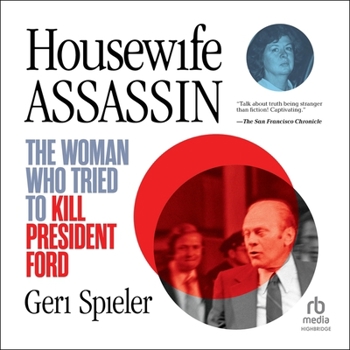 MP3 CD Housewife Assassin: The Woman Who Tried to Kill President Ford Book