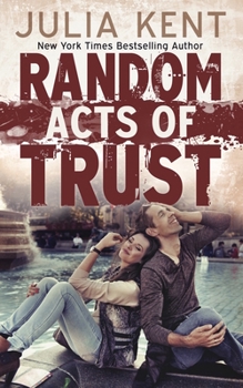 Random Acts of Trust - Book #2 of the Random